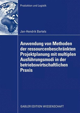 Anwendung von Methoden der ressourcenbeschränkten Projektplanung mit multiplen Ausführungsmodi in der betriebswirtschaftlichen P