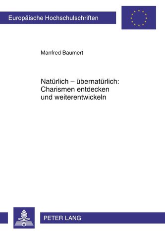 Natürlich - übernatürlich: Charismen entdecken und weiterentwickeln