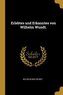 Erlebtes Und Erkanntes Von Wilhelm Wundt.