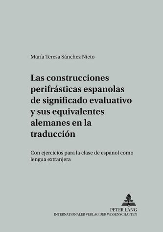 Las construcciones perifrásticas españolas de significado evaluativo y sus equivalentes alemanes en la traducción