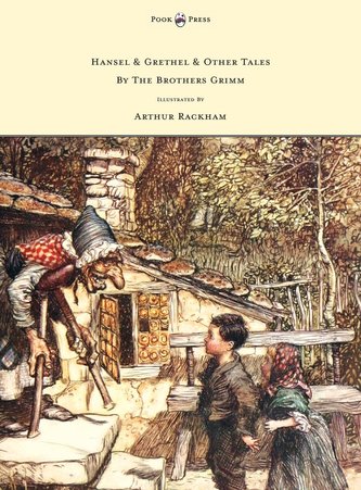 Hansel & Grethel - & Other Tales by The Brothers Grimm - Illustrated by Arthur Rackham