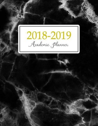 2018 - 2019 Academic Planner: Weekly and Monthly Student Planner Yearly Schedule Journal Agenda (August 2018 - July 2019) Black