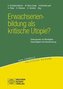 Erwachsenenbildung als kritische Utopie?