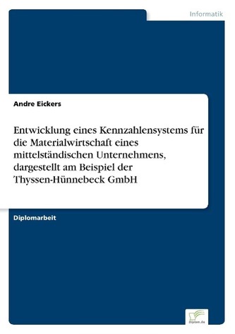 Entwicklung eines Kennzahlensystems für die Materialwirtschaft eines mittelständischen Unternehmens, dargestellt am Beispiel der