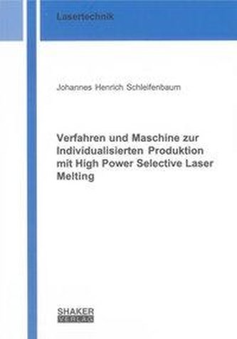 Verfahren und Maschine zur Individualisierten Produktion mit High Power Selective Laser Melting