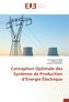 Conception Optimale des Systèmes de Production d'Énergie Électrique