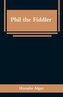 Phil the Fiddler