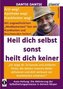 Heil Dich selbst, sonst heilt Dich keiner - Mit ungewöhnlichen \"Medikamenten\" fast alle Krankheiten und Beschwerden heilen