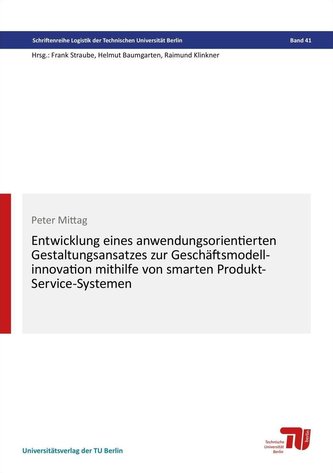 Entwicklung eines anwendungsorientierten Gestaltungsansatzes zur Geschäftsmodellinnovation mithilfe von smarten Produkt-Service-