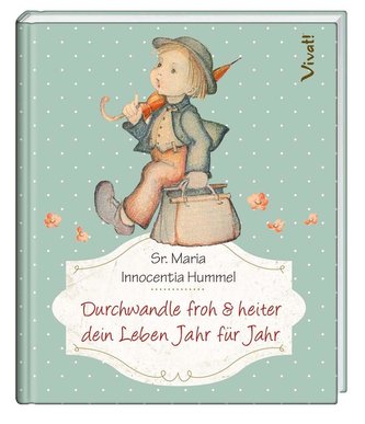 Durchwandle froh und heiter dein Leben Jahr für Jahr