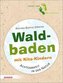 Waldbaden mit Kindern