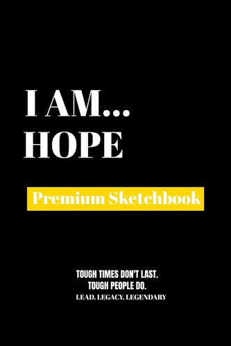 I Am Hope: Premium Blank Sketchbook