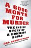 A Good Month for Murder: The Inside Story of a Homicide Squad