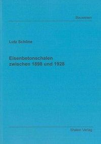 Eisenbetonschalen zwischen 1898 und 1928