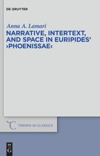 Narrative, Intertext, and Space in Euripides' \"Phoenissae\"