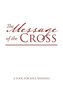 The Message of the Cross: A Tool for Soul Winning