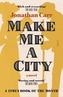 Make Me A City