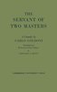 The Servant of Two Masters