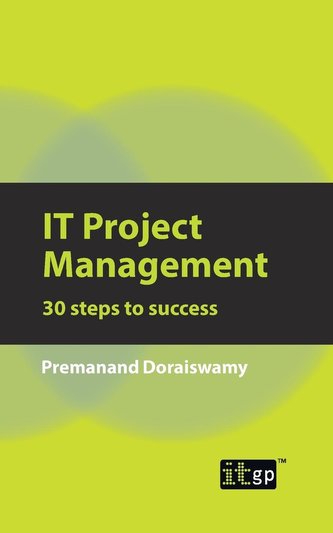 It Project Management: 30 Steps to Success