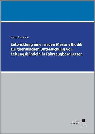 Entwicklung einer neuen Messmethodik zur thermischen Untersuchung von Leitungsbündeln in Fahrzeugbordnetzen
