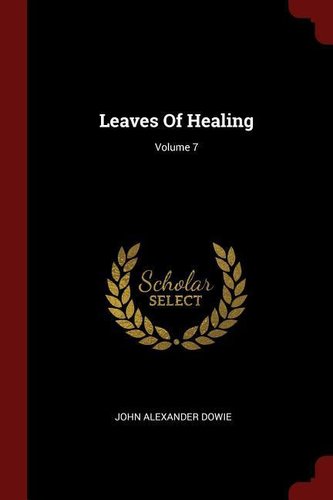 Leaves of Healing; Volume 7