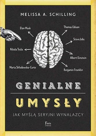 Genialne umysły. Jak myślą seryjni wynalazcy