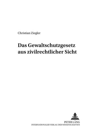 Das Gewaltschutzgesetz aus zivilrechtlicher Sicht