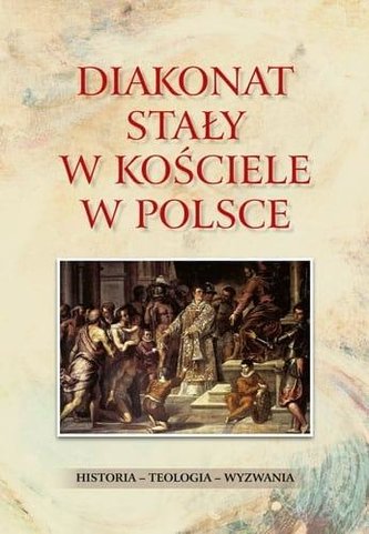 Diakonat stały w Kościele w Polsce. Historia - teo Diakonat stały w Kościele w Polsce. Historia - teo