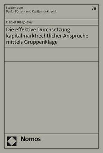 Die effektive Durchsetzung kapitalmarktrechtlicher Ansprüche mittels Gruppenklage