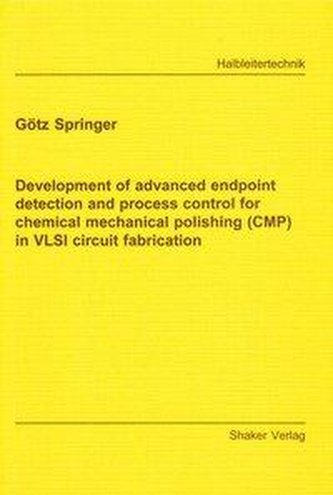 Development of advanced endpoint detection and process control for chemical mechanical polishing (CMP) in VLSI circuit fabricati
