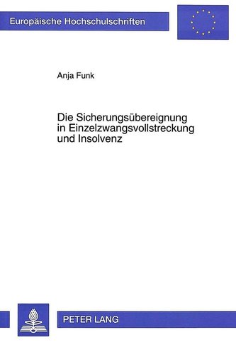 Die Sicherungsübereignung in Einzelzwangsvollstreckung und Insolvenz