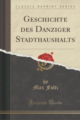 Geschichte Des Danziger Stadthaushalts (Classic Reprint)