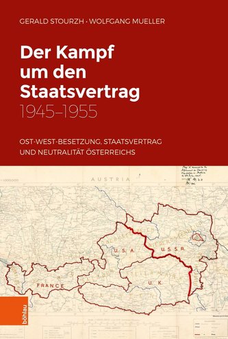 Der Kampf um den Staatsvertrag 1945-1955