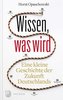 Wissen, was wird
