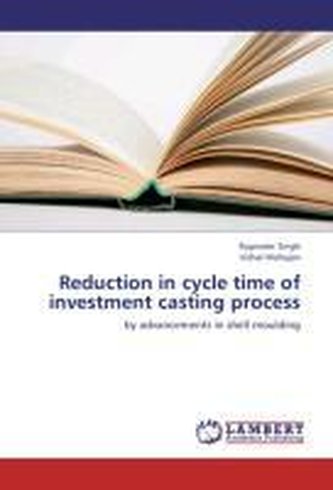Reduction in cycle time of investment casting process