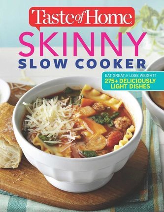 Taste of Home Skinny Slow Cooker: Cook Smart, Eat Smart with 352 Healthy Slow-Cooker Recipes