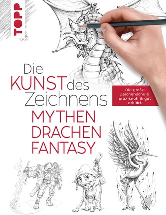 Die Kunst des Zeichnens - Mythen, Drachen, Fantasy