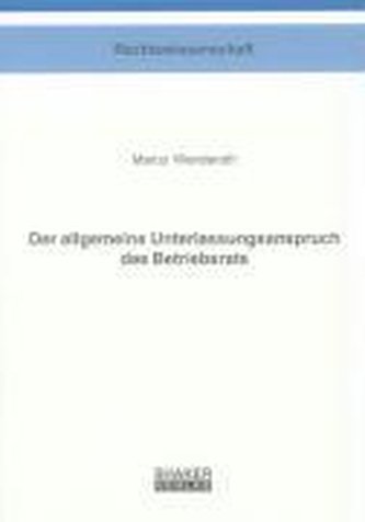 Der allgemeine Unterlassungsanspruch des Betriebsrats