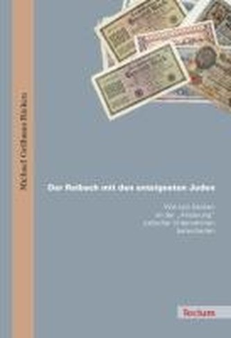 Der Reibach mit den enteigneten Juden