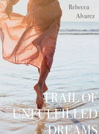 TRAIL OF UNFULFILLED DREAMS