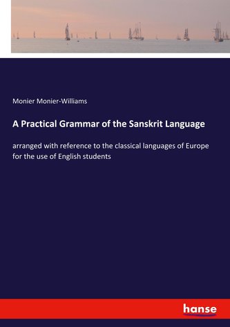 A Practical Grammar of the Sanskrit Language