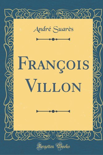 François Villon (Classic Reprint)