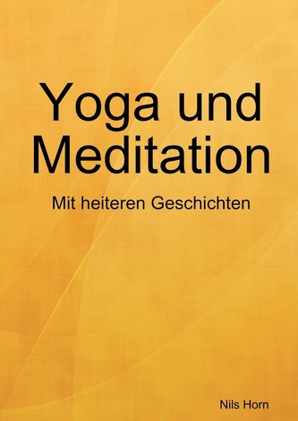 Yoga und Meditation Das heitere Übungsbuch