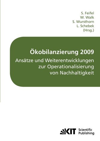 Ökobilanzierung 2009 : Ansätze und Weiterentwicklungen zur Operationalisierung von Nachhaltigkeit ; Tagungsband der fünften Ökob