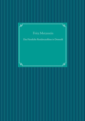 Das Fürstliche Residenzschloss in Detmold