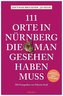 111 Orte in Nürnberg, die man gesehen haben muss