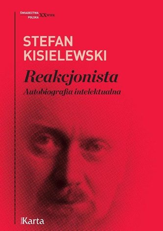 Reakcjonista. Autobiografia intelektualna