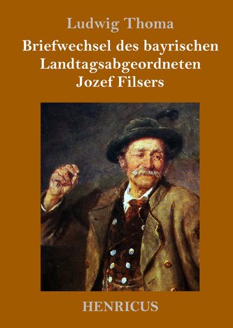 Briefwechsel des bayrischen Landtagsabgeordneten Jozef Filsers