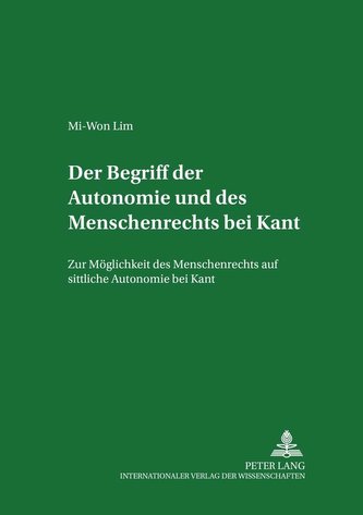 Der Begriff der Autonomie und des Menschenrechts bei Kant