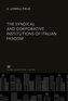 The Syndical and Corporative Institutions of Italian Fascism